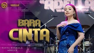 BARA CINTA  Tasya Rosmala Adella OM ADELLA [upl. by Joletta]