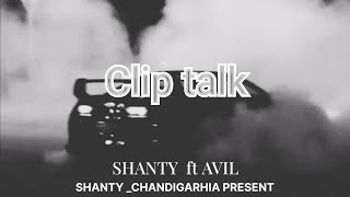 CLIP TALK OFFICIAL AUDIO SHANTY ft AVIL  LETEST PUNJABI SONGS 2024 [upl. by Curkell908]