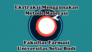 Praktikum Ekstraksi Simplisia Menggunakan Metode Maserasi Fakultasfarmasi Universitassetiabudi [upl. by Eissoj744]