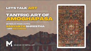 Tantric Art of Amoghapāśa  Interaction with Sanyukta Shrestha  Art Historian [upl. by Lorrad]