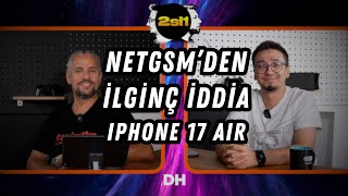 2si1  Netgsmden ilginç iddia Anomaly President ve iPhone 17 Air [upl. by Aillicec75]