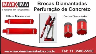 Brocas Diamantadas  Cálices e Coroas Diamantadas  Brocas p Concreto  Maxxima Diamantados [upl. by Festatus]