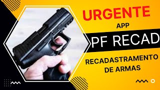 RECADASTRAMENTO DE ARMAS VIA APP PF RECAD [upl. by Eibrab]