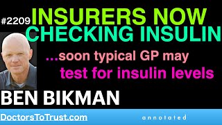 BEN BIKMAN d2  INSURERS NOW CHECKING INSULIN…soon typical GP may test for insulin levels [upl. by Dempsey]