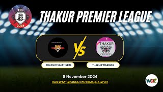 TPL  2024  Thakur Team Tigers vs Thakur Warrior  WDZ LIVE [upl. by Irreg]