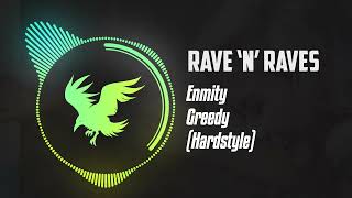 Enmity  Greedy Hardstyle  Rave N Raves [upl. by Mallorie583]