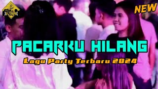 NEW LAGU PARTY 🌴 PACARKU HILANG 🌴 LAGU TERPOPULER 2024 [upl. by Homerus512]