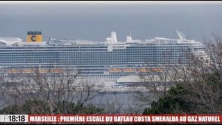 Marseille  première escale du bateau Costa Smeralda au gaz naturel [upl. by Aubrette]