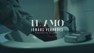 Irmãos Verdades  Te amo Official video [upl. by Galitea]