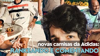 Rankeando e comentando as novas terceiras camisas da Adidas [upl. by Ecaroh]