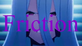 Friction「AMV」The Complex [upl. by Etteniotnna]