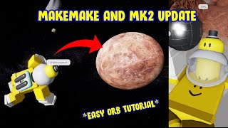 MAKEMAKE AND MK2 ORB UPDATE  Roblox The Space Simulator [upl. by Srevart]