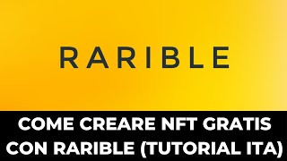 Come creare NFT Gratis con Rarible tutorial in Italiano [upl. by Nolrac547]