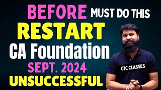 UNSUCCESSFUL in CA Foundation Sept 2024 Exam  MUST Do this Before RESTART I CA Foundation Jan 2025 [upl. by Yuhas]