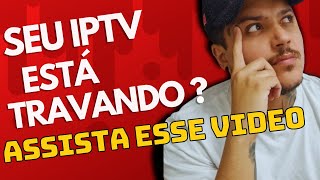 IPTV TRAVANDO COMO RESOLVER  DICAS 2023 [upl. by Server]