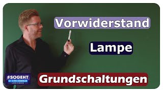 Vorwiderstand einer Lampe  Grundschaltungen  einfach und anschaulich erklärt [upl. by Anilasor212]