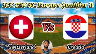 Switzerland vs Croatia  Group A  ICC T20 World Cup Sub Regional Europe Qualifier B [upl. by Simmons848]