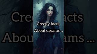 Creepy facts about dreams you should know ytshorts dreams facts creepyfacts [upl. by Snebur]