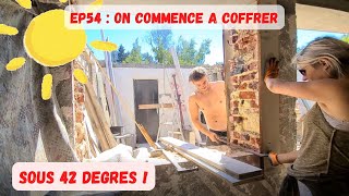 EP54  ON COMMENCE A COFFRER POUR LE PLAQUAGE SOUS 42 DEGRES  RENOVATION MAISON TRAVAUX [upl. by Enrak953]