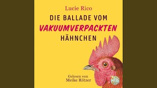 Kapitel 13  Die Ballade vom vakuumverpackten Hähnchen [upl. by Calista]