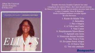 Elines  Grandes Sucessos Grandes Cantores  Paz e Alegria Cd Completo [upl. by Viviana]