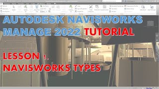 NAVISWORKS MANAGE 2022 TUTORIAL LESSON 1 NAVISWORKS TYPES [upl. by Edina]