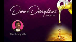 Divine Disruptions  Elder Charity Miller [upl. by Adnyl]