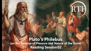 Platos Philebus on the Purpose of Pleasure and Nature of the Good Reading Session 01 [upl. by Airamzul254]