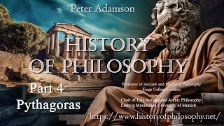 PYTHAGORAS HISTORY OF PHILOSOPHY PART 4 PETER ADAMSON [upl. by Ennad]