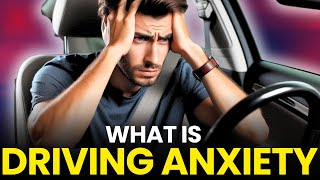 What Is Driving Anxiety [upl. by Marve]