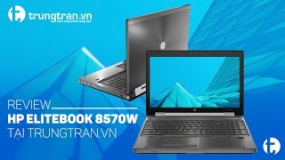 REVIEW 26 HP Elitebook 8570w  đánh giá chuyên sâu hp 8570w tại trungtranvn [upl. by Kcorb394]