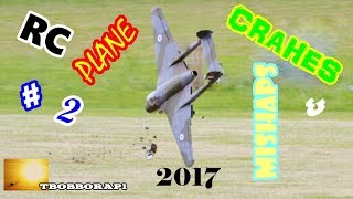 RC PLANE CRASHES amp MISHAPS COMPILATION  2  TBOBBORAP1  2017 [upl. by Nefen68]