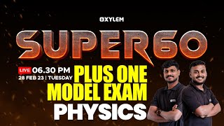 Plus One Model Exam  Physics  Super 60  XYLEM 1 amp 2 [upl. by Male]