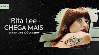 Rita Lee  Chega Mais Dj Silvio de Paula Remix [upl. by Dehnel]