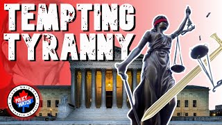 Tempting Tyranny How the US Supreme Court laid the Foundation for an American Dictatorship [upl. by Ceevah882]