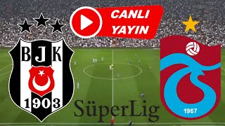 BEŞİKTAŞ TRABZONSPOR MAÇI CANLI İZLE [upl. by Tasiana153]