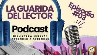 LA GUARIDA DEL LECTOR  PODCAST  EPISODIO 03 [upl. by Ailet250]