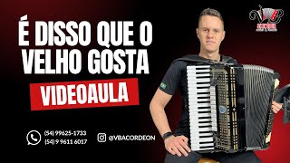 VIDEO AULA É DISSO QUE O VELHO GOSTA  GAUCHO DA FRONTEIRA  MÚSICA PARA INTERMEDIÁRIOS VB ACORDEON [upl. by Lyman]