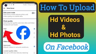 How To Upload Hd Photo amp Hd Videos in Facebook 2024 [upl. by Edelsten]