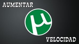 Tutorial  Aumentar la velocidad de descarga en Utorrent [upl. by Elohc]