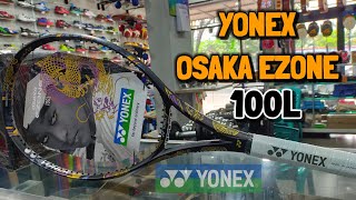 YONEX OSAKA EZONE 100L  TENNIS RACKET [upl. by Ocirederf]