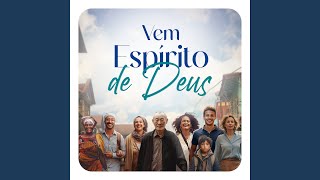 Vem Espírito de Deus [upl. by Kieger]