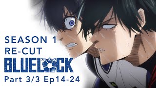 BLUE LOCK Season 1 ReCut Part 33 Ep1424 [upl. by Ahsenid]