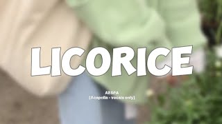 aespa  Licorice Acapella بدون موسيقى [upl. by Gibbie]