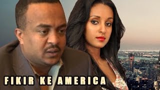 Fikir Ke America  Ethiopian Films ethiopia ethiopianmovie [upl. by Ap]