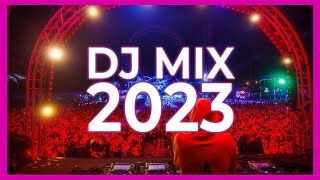 DJ MIX 2023  Mashups amp Remixes of Popular Songs 2023  DJ Club Music Party Remix Songs Mix 2023 [upl. by Witty]