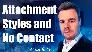 Attachment Styles Breakups and the No Contact Rule [upl. by Baum]