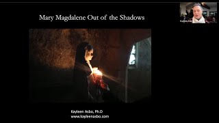 Mary Magdalene  Out of the Shadows  Dr Kayleen Asbo [upl. by Ailama]