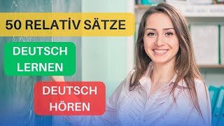 50 Relativ Sätze  Relativsätze auf Deutsch [upl. by Laurence46]