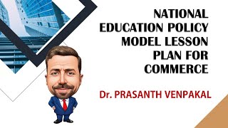 NATIONAL EDUCATION POLICY MODEL LESSON PLAN FOR COMMERCE nep2020 model lessonplanforteachers [upl. by Attiuqehs171]